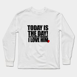 Valentine Message Long Sleeve T-Shirt